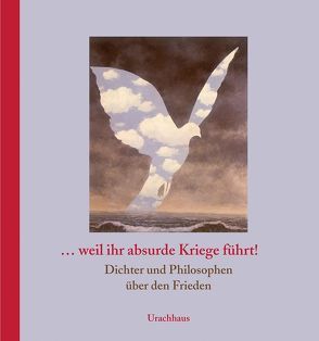 … weil ihr absurde Kriege führt! von Daecke,  Olaf, Jacobi,  Mona