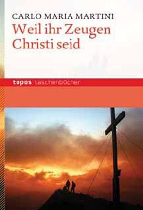 Weil ihr Zeugen Christi seid von Martini,  Carlo M