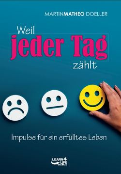 Weil jeder Tag zählt von Doeller,  Martin Matheo