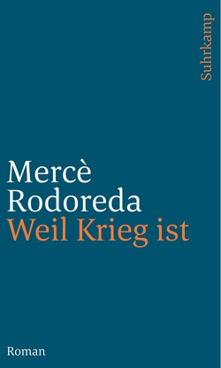 Weil Krieg ist von Maass,  Angelika, Rodoreda,  Mercè