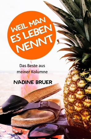 Weil man es Leben nennt von Bruer,  Nadine