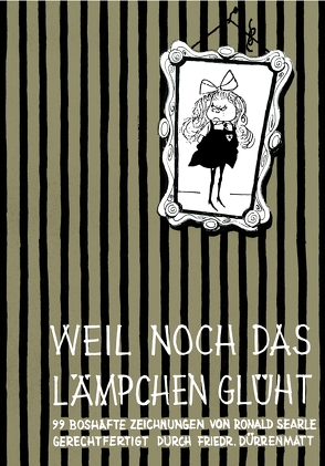 Weil noch das Lämpchen glüht von Searle,  Ronald