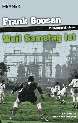 Weil Samstag ist von Goosen,  Frank