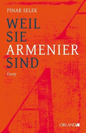 Weil sie Armenier sind von Dieckmann,  Dorothea, Selek,  Pinar