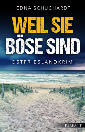 Weil sie böse sind. Ostfrieslandkrimi von Edna,  Schuchardt