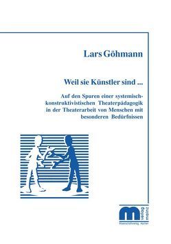 Weil sie Künstler sind… von Göhmann,  Lars