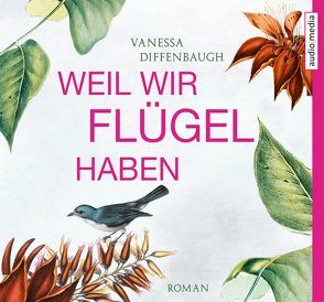 Weil wir Flügel haben von Diffenbaugh,  Vanessa, Dufner,  Karin, Michel,  Hemma