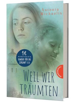 Weil wir träumten von Michaelis,  Antonia, Raven,  Ria