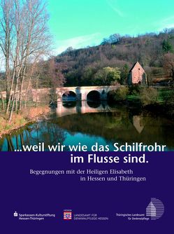 …weil wir wie das Schilfrohr im Flusse sind von Landesamt für Denkmalpflege Hessen, Landesamt für Denkmalpflege Thüringen, Sparkassen - Kulturstiftung Hessen-Thüringen