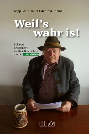 Weil’s wahr is! von Grantlhauer,  Sepp