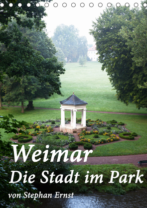 Weimar – Die Stadt im Park (Tischkalender 2021 DIN A5 hoch) von Ernst,  Stephan