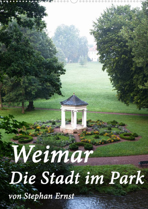 Weimar – Die Stadt im Park (Wandkalender 2022 DIN A2 hoch) von Ernst,  Stephan