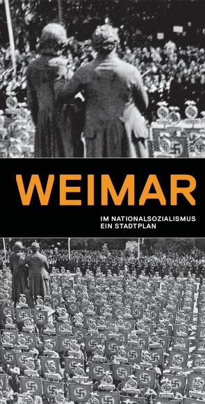 Weimar im Nationalsozialismus von Stiftung Gedenkstätten Buchenwald und Mittelbau-Dora