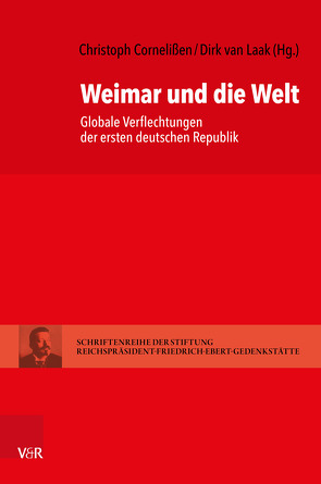 Weimar und die Welt von Cornelißen,  Christoph, Dinkel,  Jürgen, Hahnemann,  Andy, Hein-Kircher,  Heidi, Hesse,  Jan-Otmar, Koller,  Christian, Kundrus,  Birthe, Lingelbach,  Gabriele, Löhr,  Isabella, Mangold-Will,  Sabine, Möhring,  Maren, Rempe,  Martin, Schütz,  Erhard, Seegers,  Lu, Sharp,  Ingrid, Struck,  Wolfgang, van Laak,  Dirk