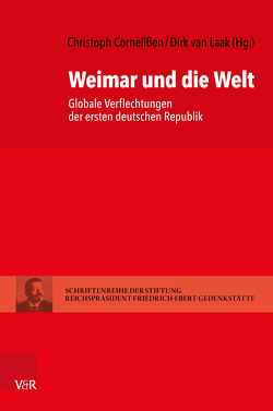 Weimar und die Welt von Cornelißen,  Christoph, Dinkel,  Jürgen, Hahnemann,  Andy, Hein-Kircher,  Heidi, Hesse,  Jan-Otmar, Koller,  Christian, Kundrus,  Birthe, Lingelbach,  Gabriele, Löhr,  Isabella, Mangold-Will,  Sabine, Möhring,  Maren, Rempe,  Martin, Schütz,  Erhard, Seegers,  Lu, Sharp,  Ingrid, Struck,  Wolfgang, van Laak,  Dirk