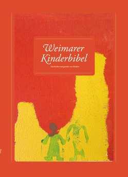 Weimarer Kinderbibel / Weimarer Kinderbibel 2013 von Dreyer,  Andrea, Greim,  Ulrike, Liebig,  Conny, Literarische Gesellschaft Thüringen e.V., Lüdde,  Sigrun, Seemann,  Annette, Walterfang,  Anne