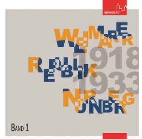 Weimarer Republik Nürnberg 1918 1933 von Fischer-Pache,  Wiltrud, Otto,  Arnold, Stadler,  Daniela, Swoboda,  Ulrike, Zahlaus,  Steven M.