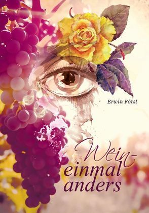 Wein – einmal anders von Först,  Erwin