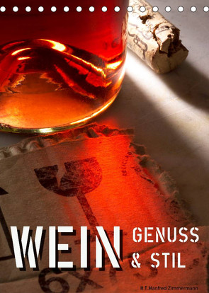 Wein-Genuss & Stil (Tischkalender 2022 DIN A5 hoch) von Zimmermann,  H.T.Manfred