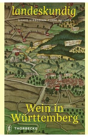 Wein in Württemberg von Hirbodian,  Sigrid, Wegner,  Tjark