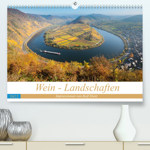 Wein – Landschaften (Premium, hochwertiger DIN A2 Wandkalender 2022, Kunstdruck in Hochglanz) von Dietz,  Rolf