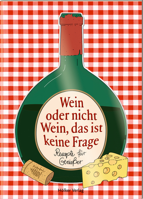 Wein oder nicht Wein, das ist keine Frage von Graef,  Amélie