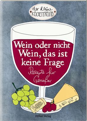 Wein oder nicht Wein, das ist keine Frage von Graef,  Amélie