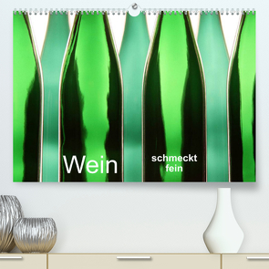 Wein schmeckt fein (Premium, hochwertiger DIN A2 Wandkalender 2023, Kunstdruck in Hochglanz) von Eppele,  Klaus