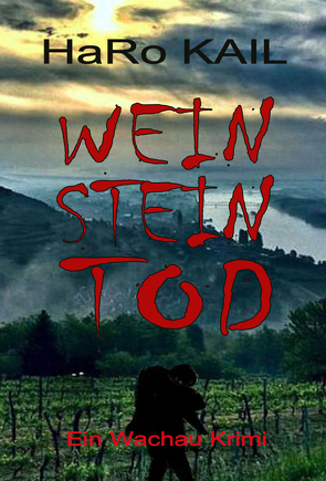 WEIN STEIN TOD von Kail,  HaRo