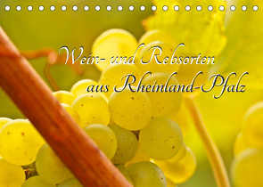 Wein- und Rebsorten aus Rheinland-Pfalz (Tischkalender 2022 DIN A5 quer) von Eberlein,  Andreas, Kärcher,  Markus