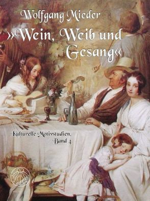 ‚Wein, Weib und Gesang‘ von Mieder,  Wolfgang