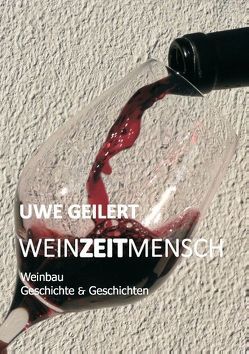 Wein Zeit Mensch von Geilert,  Uwe