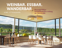 Weinbar. Essbar. Wanderbar von Ittensohn,  Uwe