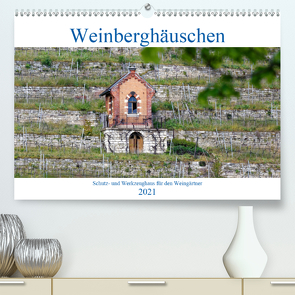 Weinberghäuschen – Schutz- und Werkzeughaus für den Weingärtner (Premium, hochwertiger DIN A2 Wandkalender 2021, Kunstdruck in Hochglanz) von Eisold,  Hanns-Peter