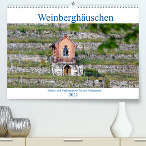 Weinberghäuschen – Schutz- und Werkzeughaus für den Weingärtner (Premium, hochwertiger DIN A2 Wandkalender 2022, Kunstdruck in Hochglanz) von Eisold,  Hanns-Peter