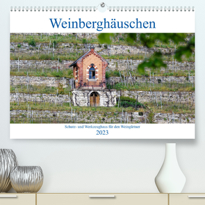 Weinberghäuschen – Schutz- und Werkzeughaus für den Weingärtner (Premium, hochwertiger DIN A2 Wandkalender 2023, Kunstdruck in Hochglanz) von Eisold,  Hanns-Peter