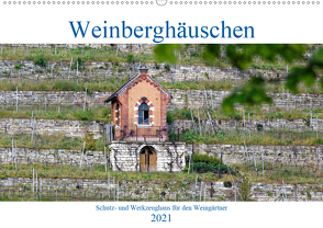 Weinberghäuschen – Schutz- und Werkzeughaus für den Weingärtner (Wandkalender 2021 DIN A2 quer) von Eisold,  Hanns-Peter