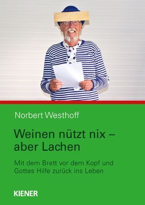 Weinen nützt nichts – aber Lachen von Westhoff,  Norbert