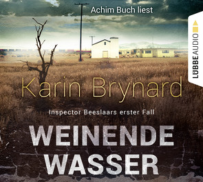 Weinende Wasser von Brynard,  Karin, Buch,  Achim, Marianetti,  Michael, Schmidt,  Dietmar