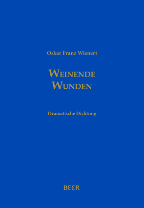 Weinende Wunden von Kaufmann,  Kristin, Wienert,  Oskar Franz