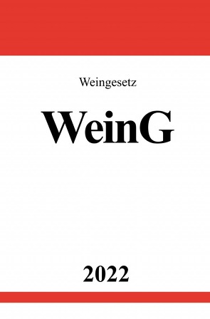 Weingesetz WeinG 2022 von Studier,  Ronny