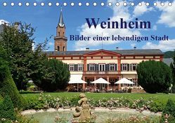 Weinheim – Bilder einer lebendigen Stadt (Tischkalender 2019 DIN A5 quer) von Andersen,  Ilona