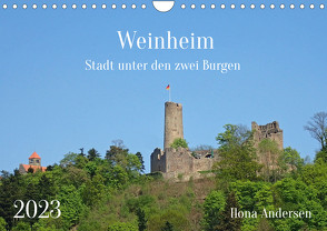 Weinheim – Stadt unter den zwei Burgen (Wandkalender 2023 DIN A4 quer) von Andersen,  Ilona