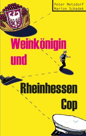 Weinkönigin und Rheinhessen-Cop von Metzdorf,  Peter, Schadek,  Marion