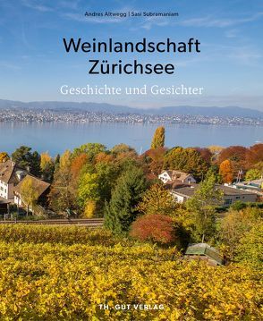 Weinlandschaft Zürichsee von Andres,  Altwegg, Subramaniam,  Sasi