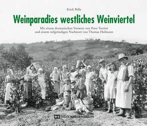 Weinparadies westliches Weinviertel von Pello,  Erich