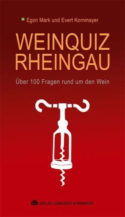 Weinquiz Rheingau von Kornmayer,  Evert, Mark,  Egon, Weil,  Wilhelm