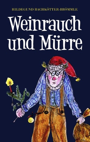 Weinrauch und Mürre von Bachkötter-Brömmle,  Hildegund