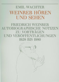 Weinreb hören und sehen von Schneider,  Christian, Wachter,  Emil, Weinreb,  Friedrich