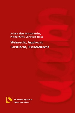 Weinrecht, Jagdrecht, Forstrecht, Fischereirecht von Blau,  Achim, Busse,  Christian, Hehn,  Marcus, Klett,  Heiner